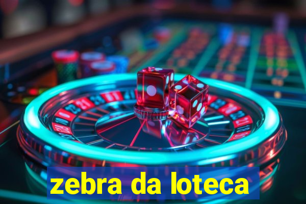 zebra da loteca